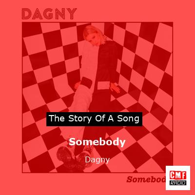 Somebody – Dagny