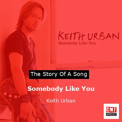 Somebody Like You – Keith Urban