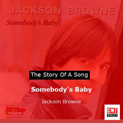 Somebody’s Baby – Jackson Browne
