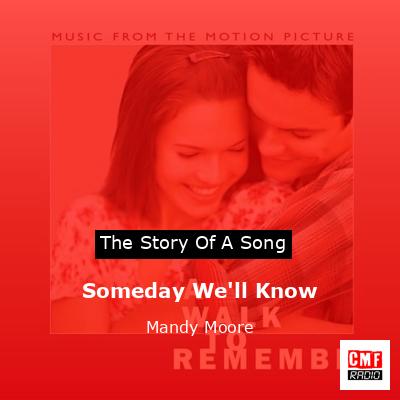 Someday We’ll Know – Mandy Moore