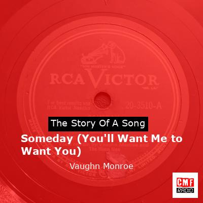 final cover Someday Youll Want Me to Want You Vaughn Monroe