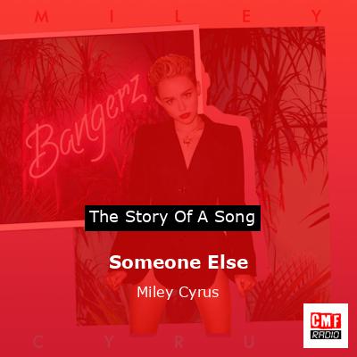 Someone Else – Miley Cyrus