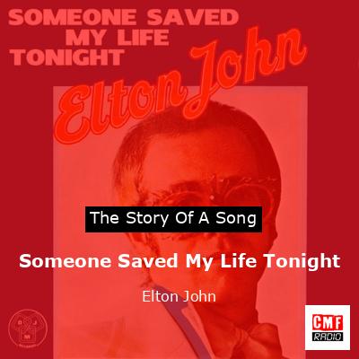 Someone Saved My Life Tonight – Elton John