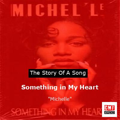 The story and meaning of the song Something in My Heart