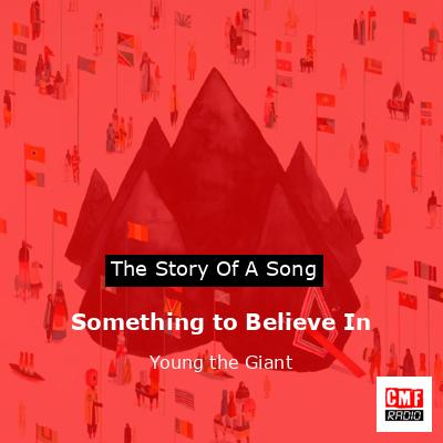 Something to Believe In – Young the Giant