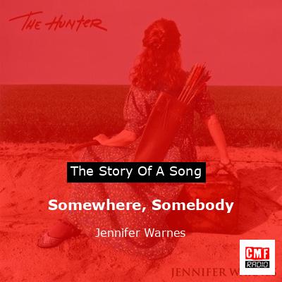 Somewhere, Somebody – Jennifer Warnes