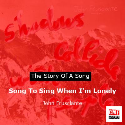 Song To Sing When I’m Lonely – John Frusciante