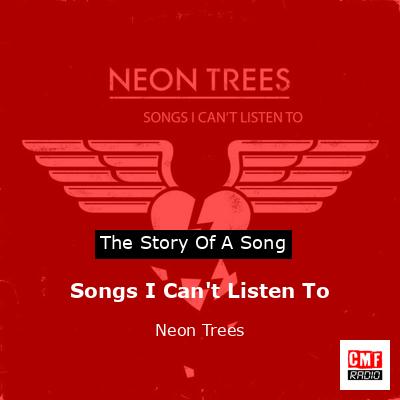 Songs I Can’t Listen To – Neon Trees