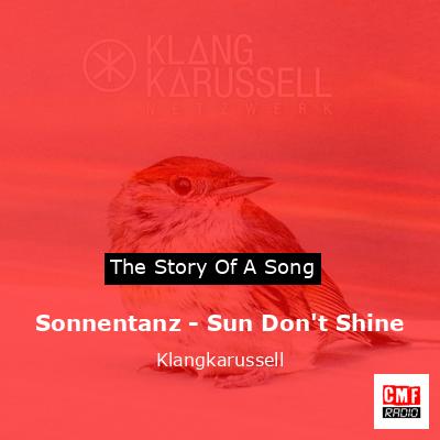 Sonnentanz – Sun Don’t Shine – Klangkarussell