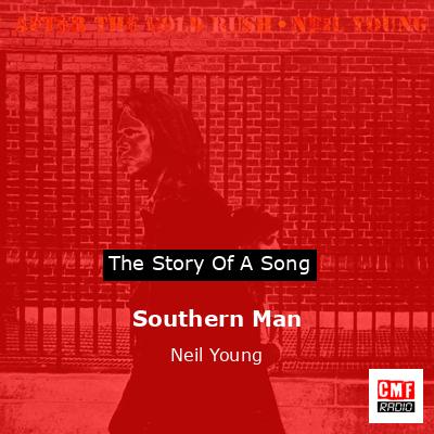 Southern Man – Neil Young