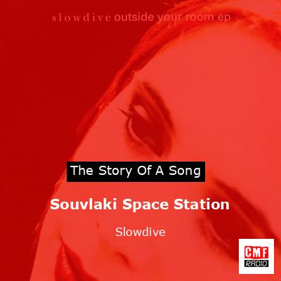 Souvlaki Space Station – Slowdive