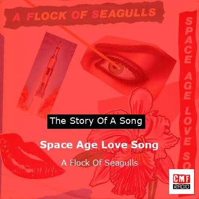 Space Age Love Song – A Flock Of Seagulls