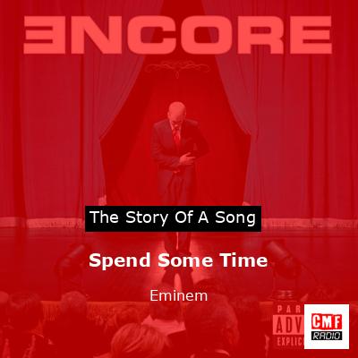 Spend Some Time – Eminem