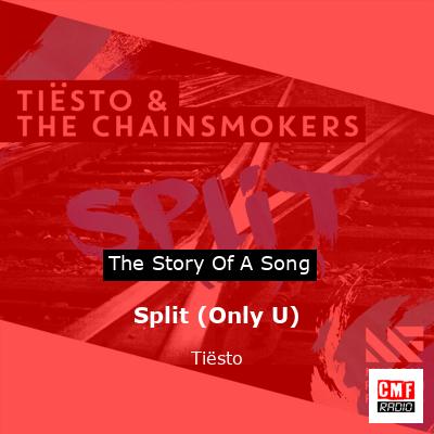 Split (Only U) – Tiësto