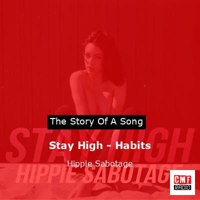 Stay High – Habits – Hippie Sabotage