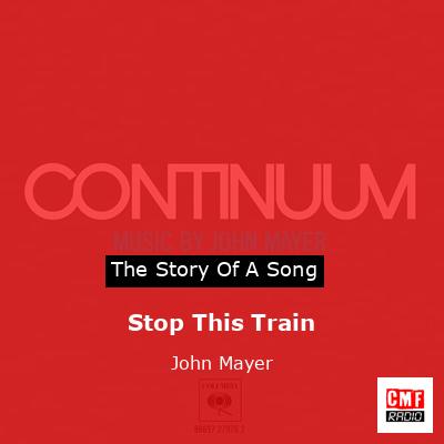 Stop This Train – John Mayer