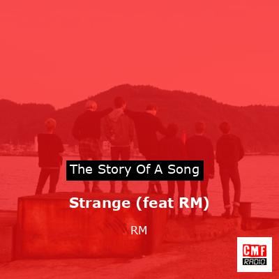 Strange (feat RM) – RM