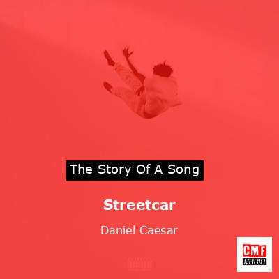Streetcar – Daniel Caesar