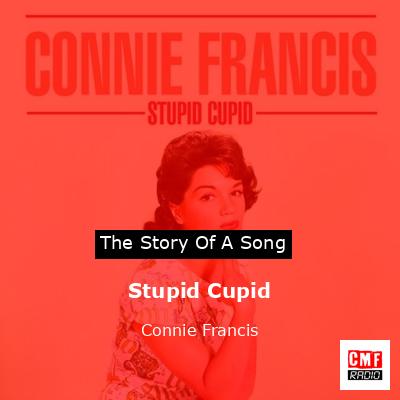 The story and meaning of the song 'Stupid Cupid - Connie Francis 