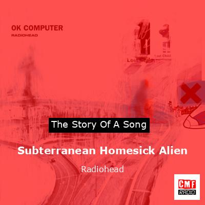 Subterranean Homesick Alien – Radiohead