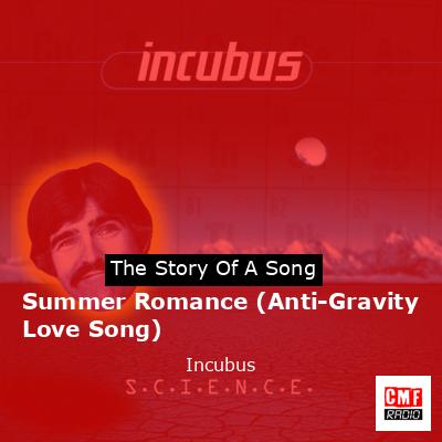 Summer Romance (Anti-Gravity Love Song) – Incubus