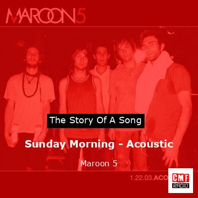 Sunday Morning – Acoustic – Maroon 5