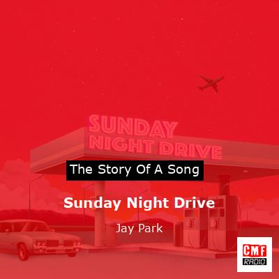 Sunday Night Drive – Jay Park