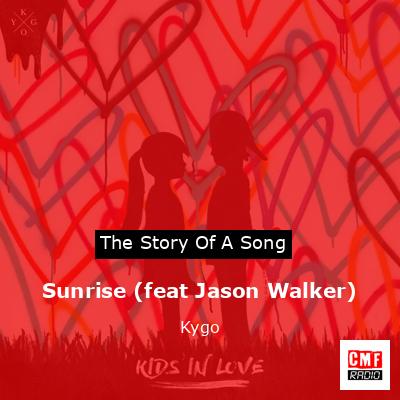 Sunrise (feat Jason Walker) – Kygo