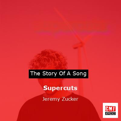 Supercuts – Jeremy Zucker