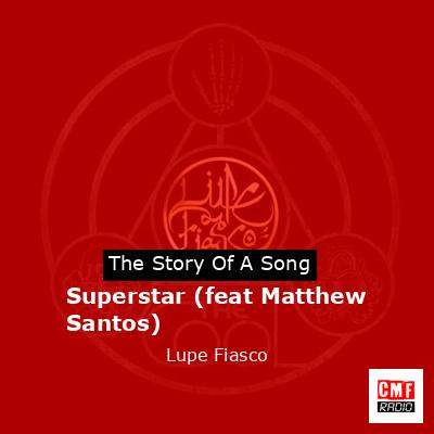 Superstar (feat Matthew Santos) – Lupe Fiasco