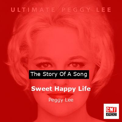 Sweet Happy Life – Peggy Lee