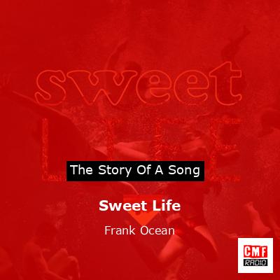 Sweet Life – Frank Ocean