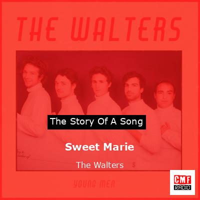 Sweet Marie – The Walters