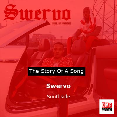 Swervo – Southside