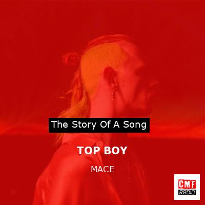 TOP BOY – MACE