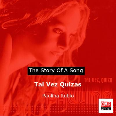 Tal Vez Quizas – Paulina Rubio