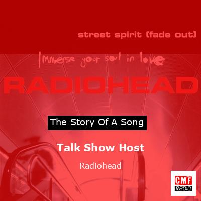 Talk Show Host – Radiohead