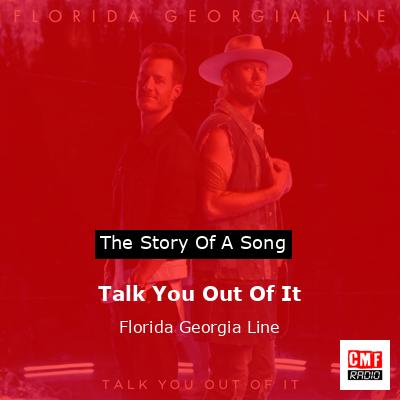 final cover Talk You Out Of It Florida Georgia Line