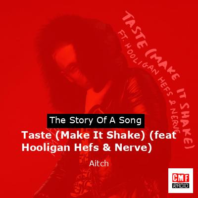 Taste (Make It Shake) (feat Hooligan Hefs & Nerve) – Aitch