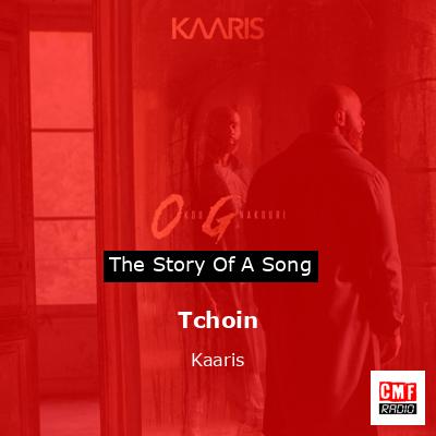 Tchoin – Kaaris