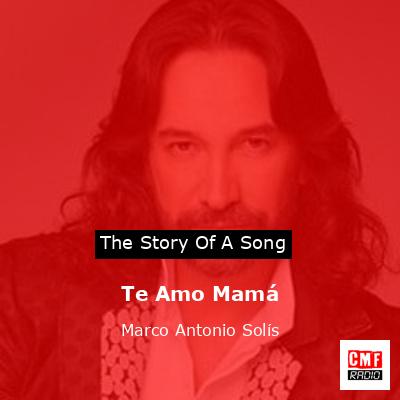 final cover Te Amo Mama Marco Antonio Solis