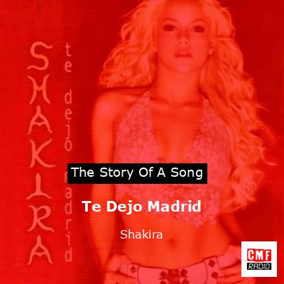 Te Dejo Madrid – Shakira