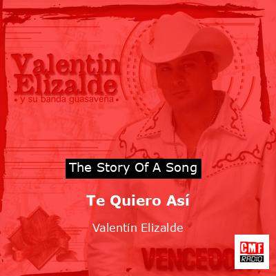 Te Quiero Así – Valentín Elizalde