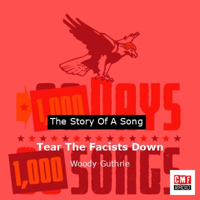 Tear The Facists Down – Woody Guthrie