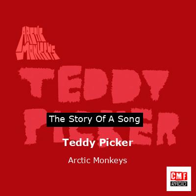 Teddy Picker – Arctic Monkeys