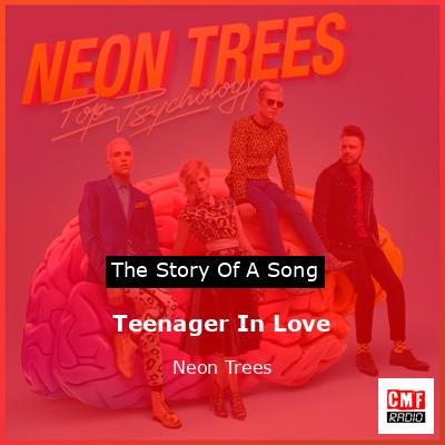 Teenager In Love – Neon Trees