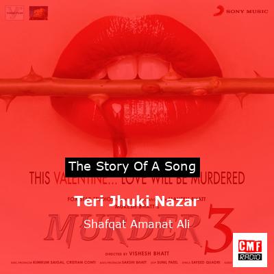 Teri Jhuki Nazar – Shafqat Amanat Ali