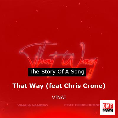 That Way (feat Chris Crone) – VINAI
