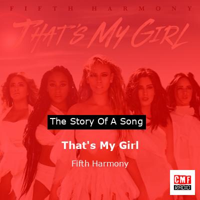 That’s My Girl – Fifth Harmony
