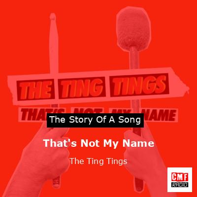 That’s Not My Name – The Ting Tings